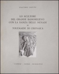 Lo scultore del grande bassorilievo con la danza delle menadi in Tolemaide di Cirenaica