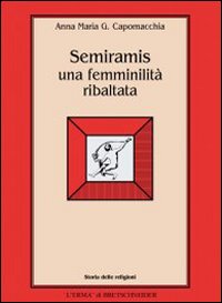 Semiramis: una femminilità ribaltata