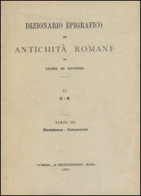 Dizionario epigrafico di antichità romane. Vol. 2/2: Consularis-Dinomogetimarus