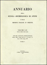 Annuario della Scuola archeologica di Atene e delle Missioni italiane in Oriente. Grecia, Italia e Sicilia nell'VIII e VII secolo a. C.. Vol. 60