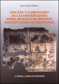 Edición y comentario de las inscripciones sobre mosaico de Hispania. Inscripciones no cristianas