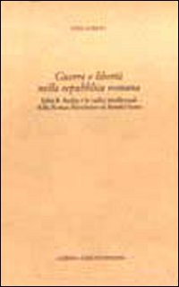 Guerra e libertà nella Repubblica romana. John R. Seeley e le radici intellettuali della Roman revolution di Ronald Syme