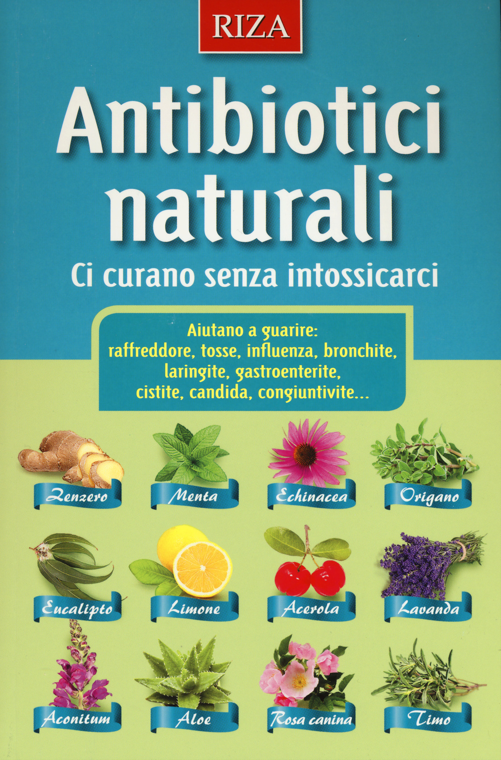Antibiotici naturali. Ci curano senza intossicarci