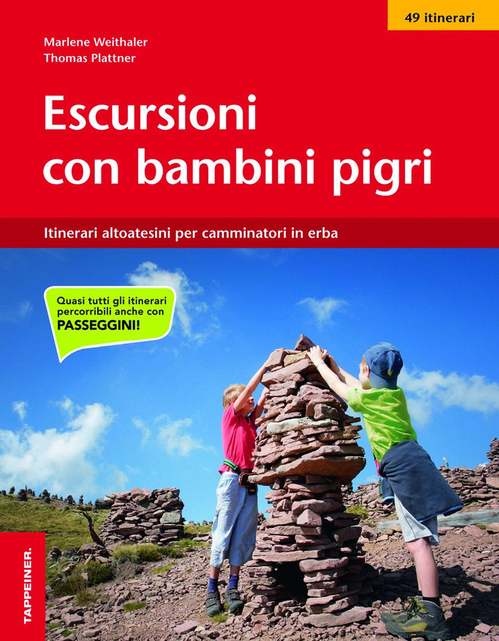 Escursioni con bambini pigri. Itinerari altoatesini per camminatori in erba