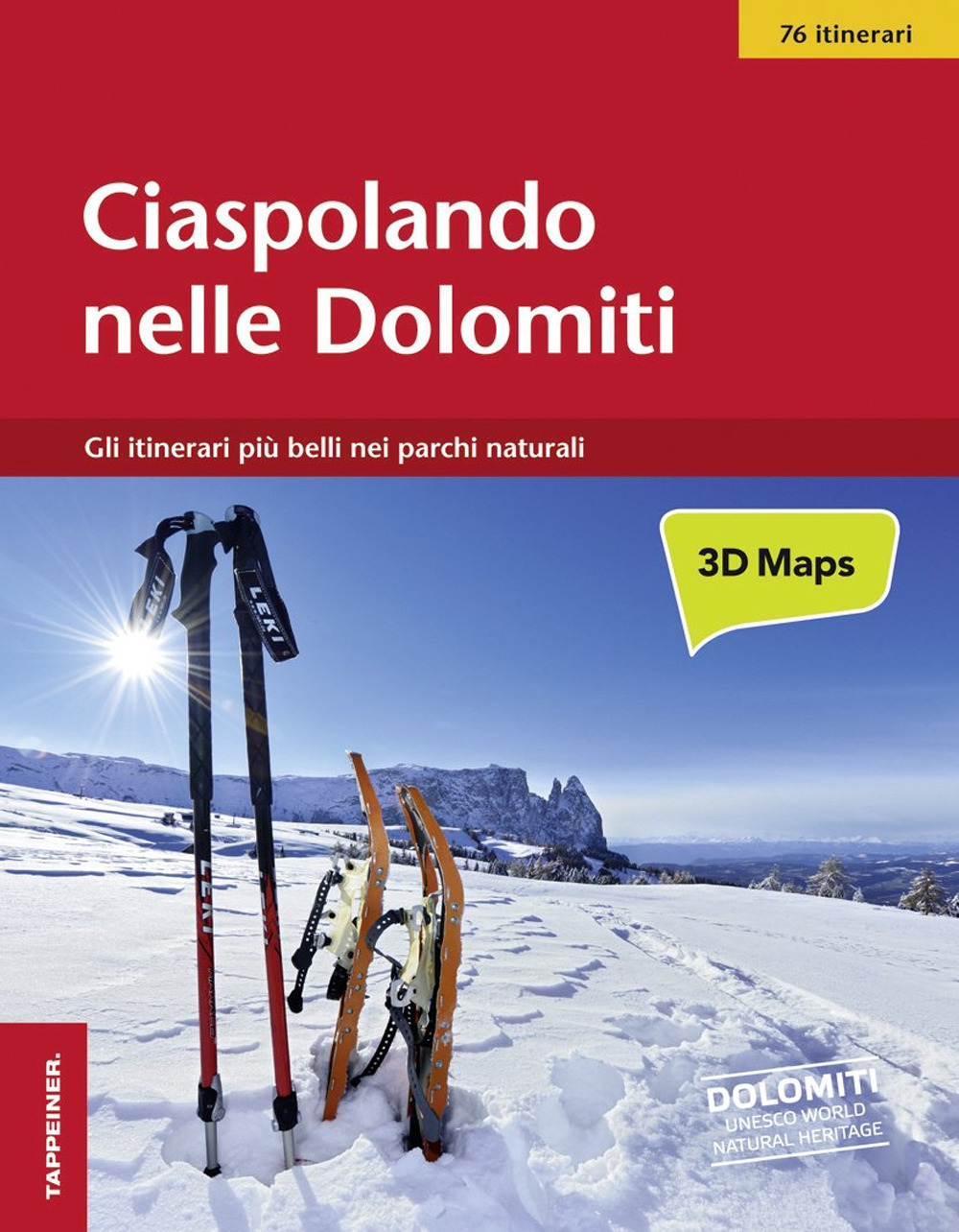 Ciaspolando nelle Dolomiti. Gli itinerari più belli nei parchi naturali