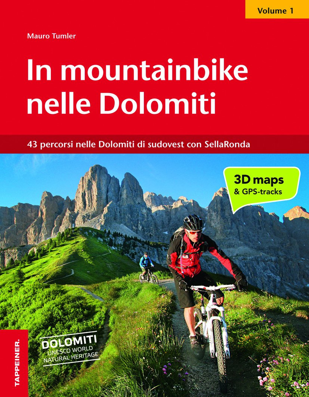 Mountainbike nelle Dolomiti. Vol. 1: 43 percorsi nelle Dolomiti di sudovest con SellaRonda