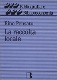 La raccolta locale. Principi e gestione