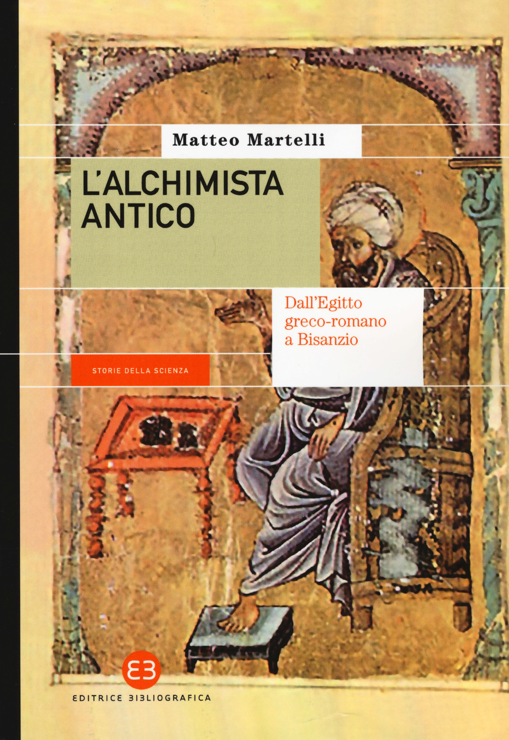 L'alchimista antico. Dall'Egitto greco-romano a Bisanzio