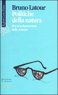 Politiche della natura. Per una democrazia delle scienze