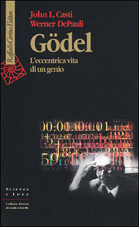 Godel. L'eccentrica vita di un genio