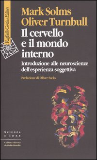 Il cervello e il mondo interno. Introduzione alle neuroscienze dell'esperienza soggettiva