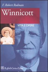 Winnicott. Vita e opere