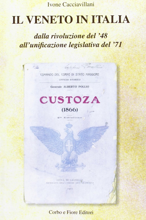 Il Veneto in Italia. Dalla rivoluzione del '48 all'unificazione legislativa del '71