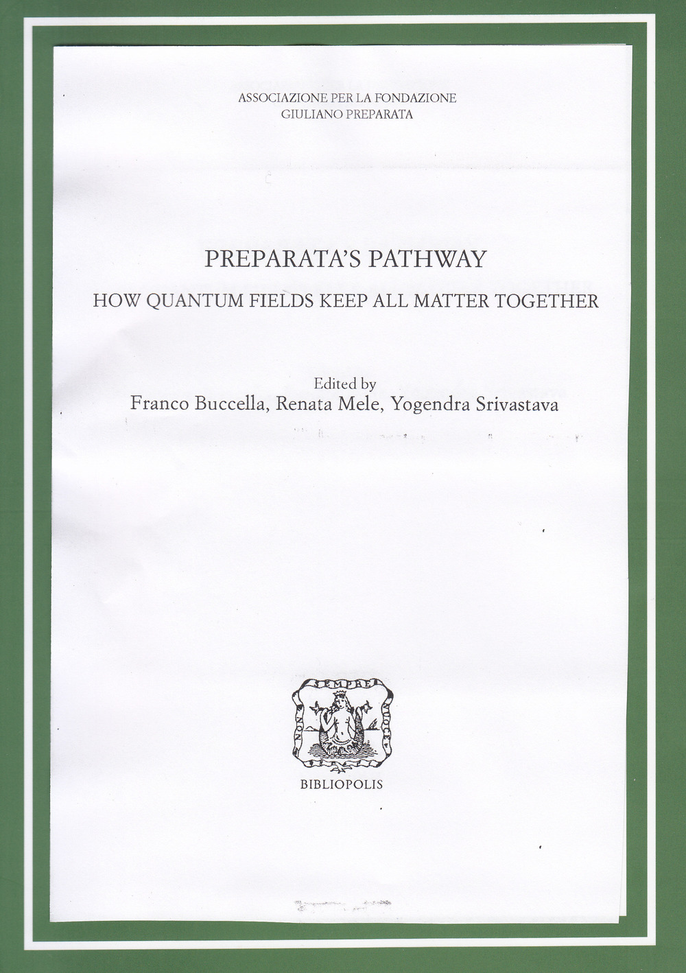 Preparata's pathway. How quantum fields keep all matter together