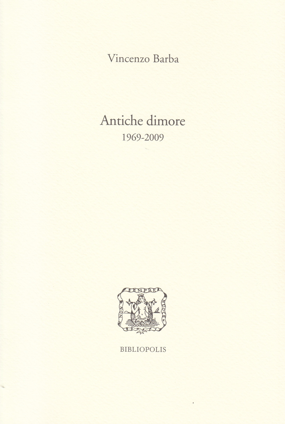 Antiche dimore (1969-2009)