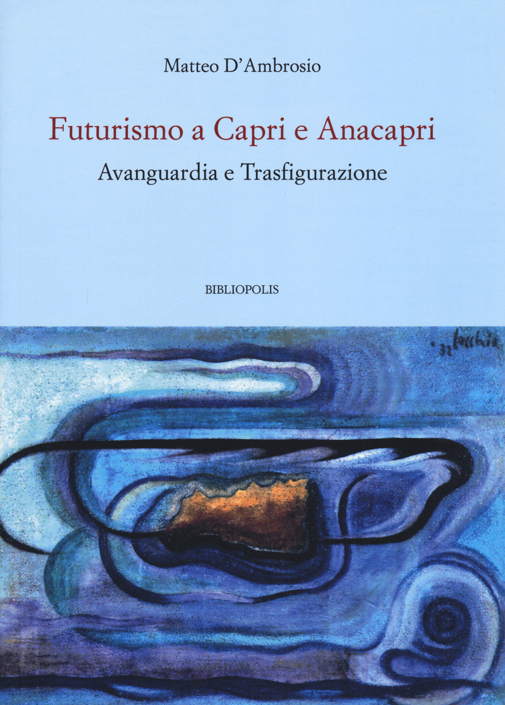 Futurismo a Capri e Anacapri. Avanguardia e trasfigurazione