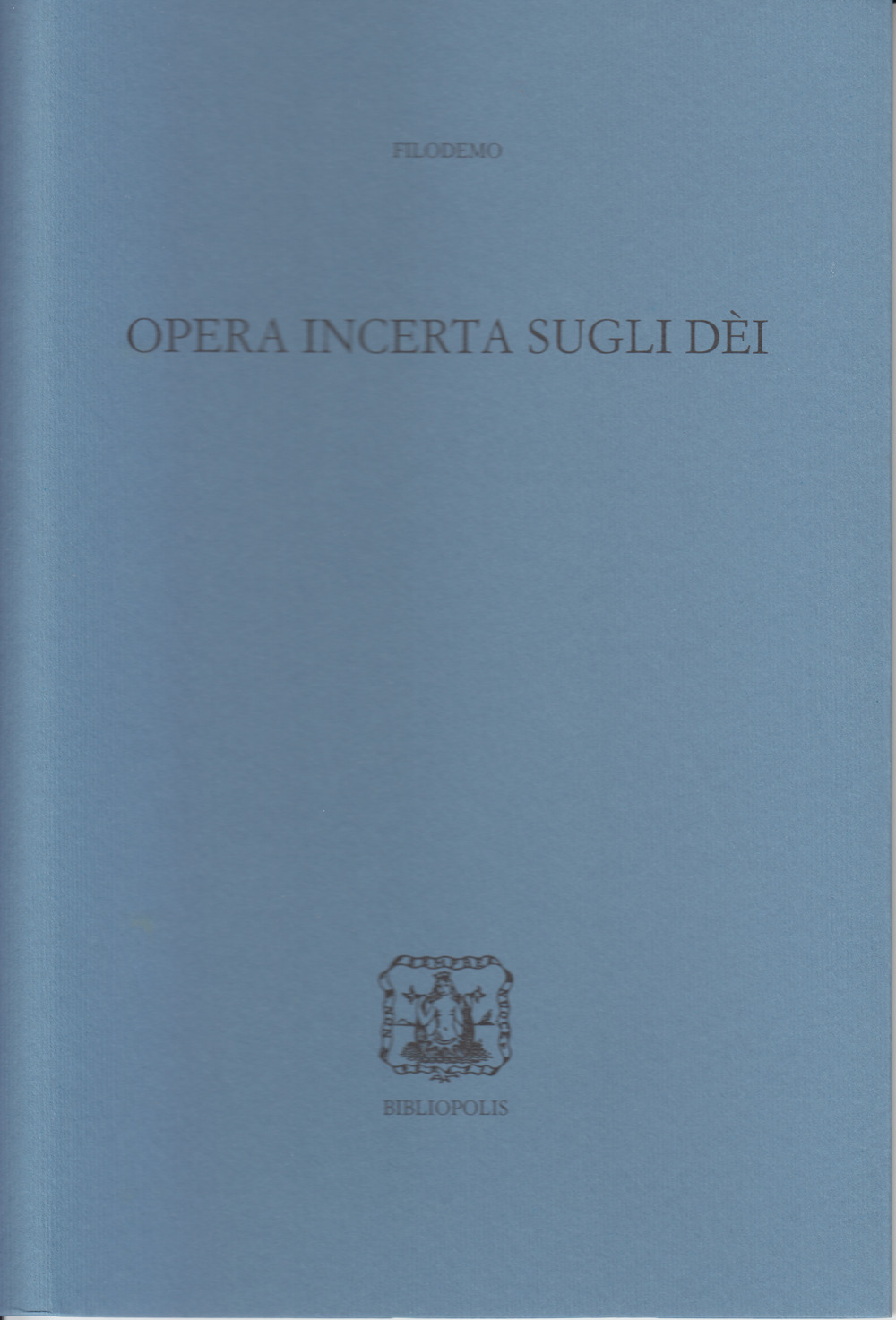 Opera incerta sugli Dei. Ediz. bilingue