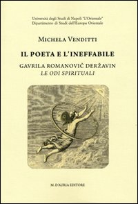 Il poeta e l'ineffabile. Gravila Romanovic Derzavin. Le odi spirituali