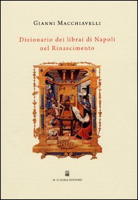 Dizionario dei librai di Napoli nel Rinascimento