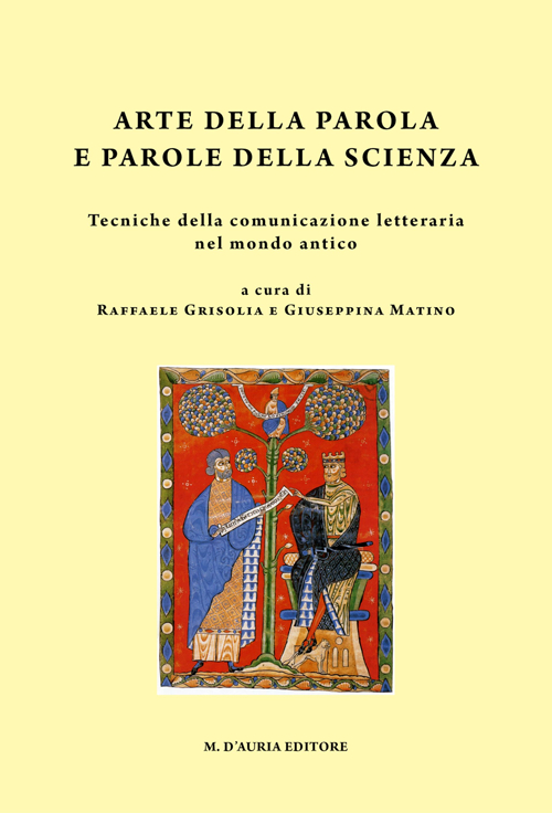 Arte della parola e parole della scienza. Tecniche della comunicazione letteraria nel mondo antico