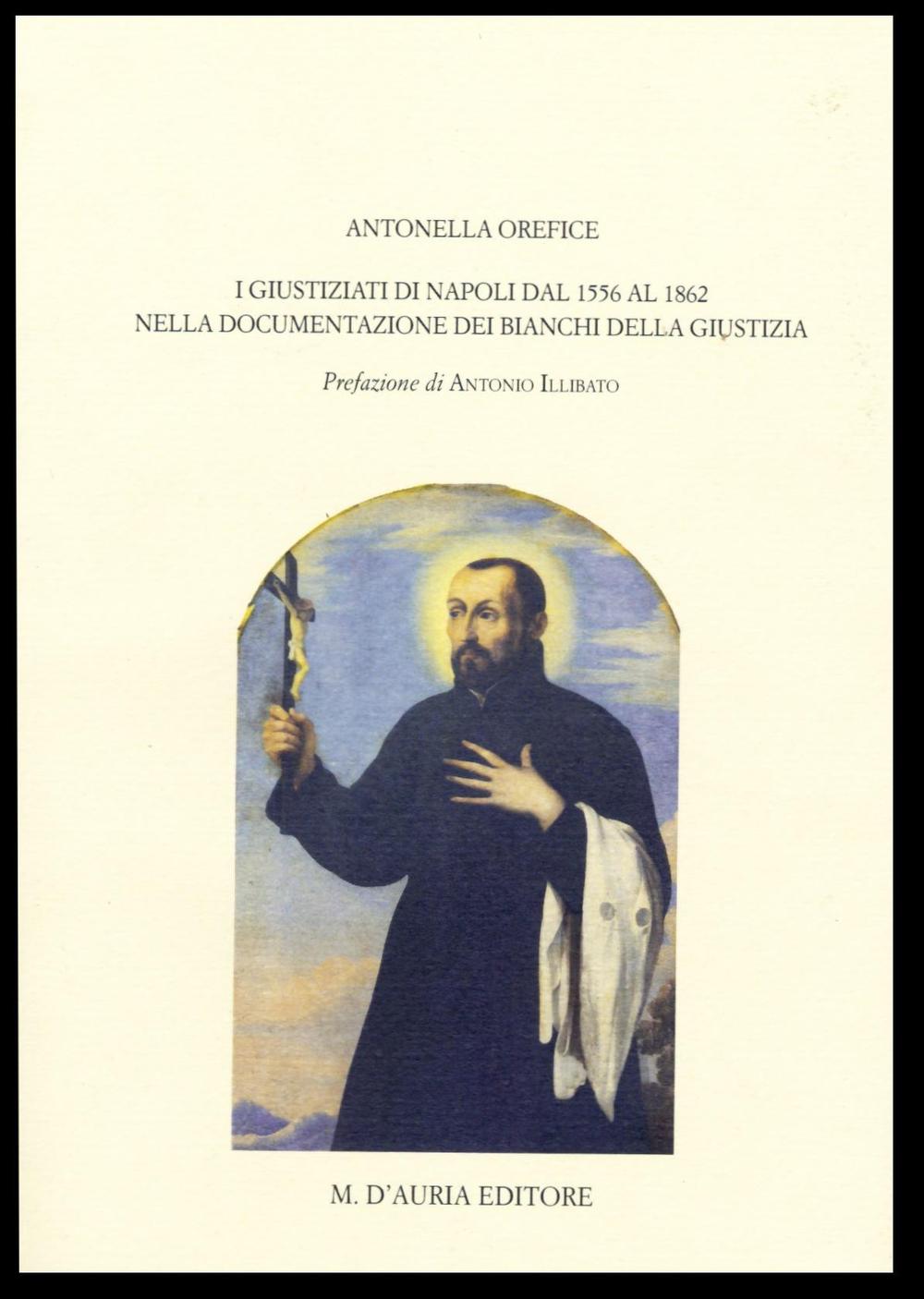 Giustiziati a Napoli dal 1556 al 1862 nella documentazione dei bianchi della giustizia