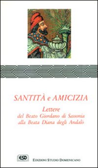 Santità e amicizia. Lettere alla beata Diana degli Andalò