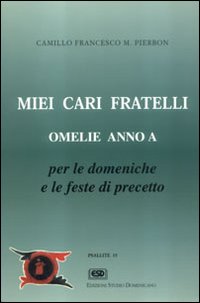 Miei cari fratelli. Omelie anno A