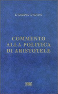 Commento alla «Politica» di Aristotele