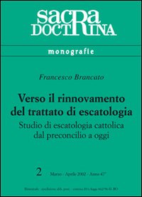 Verso il rinnovamento del trattato di escatologia. Studio di escatologia cattolica dal preconcilio a oggi