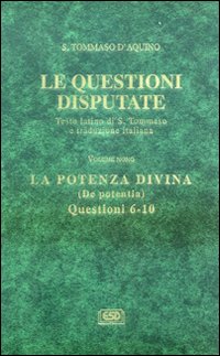 Le questioni disputate. Vol. 9: La potenza divina-De potentia (Questioni 6-10)