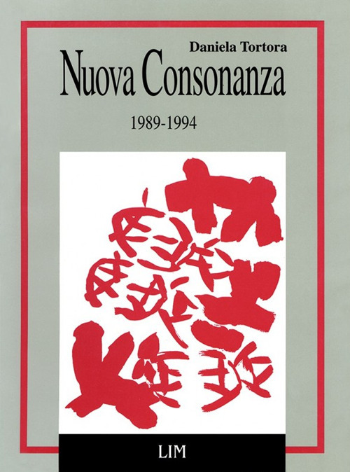 Nuova consonanza. Trent'anni di musica contemporanea in Italia (1989-1994)