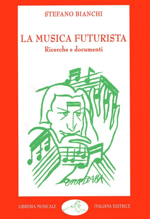 La musica futurista. Ricerche e documenti