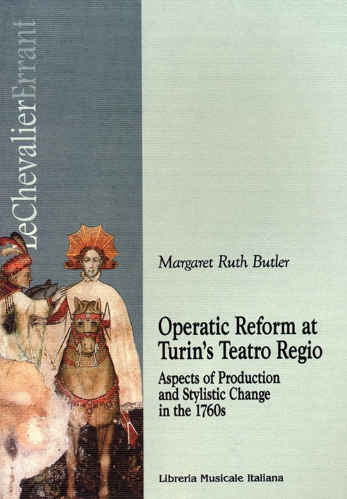 Operatic reform at Turin's Teatro Regio. Aspects of production and stylistic change in the 1760s