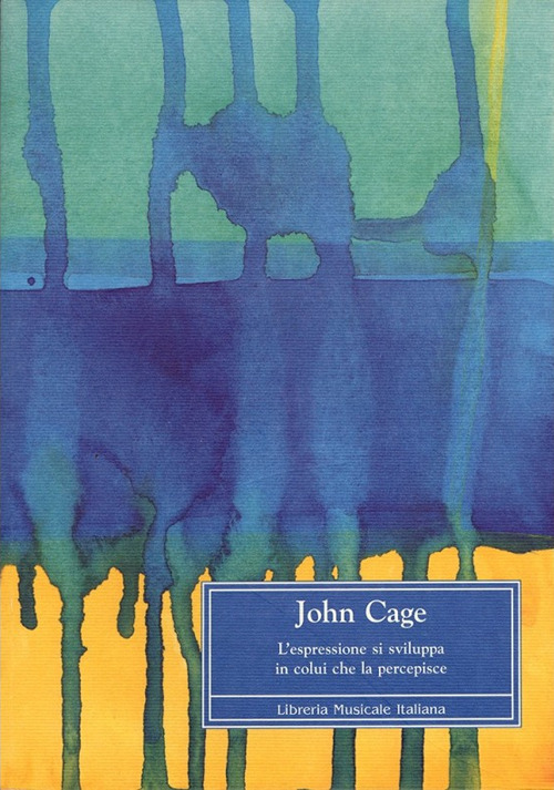 John Cage. L'espressione si sviluppa in colui che la percepisce