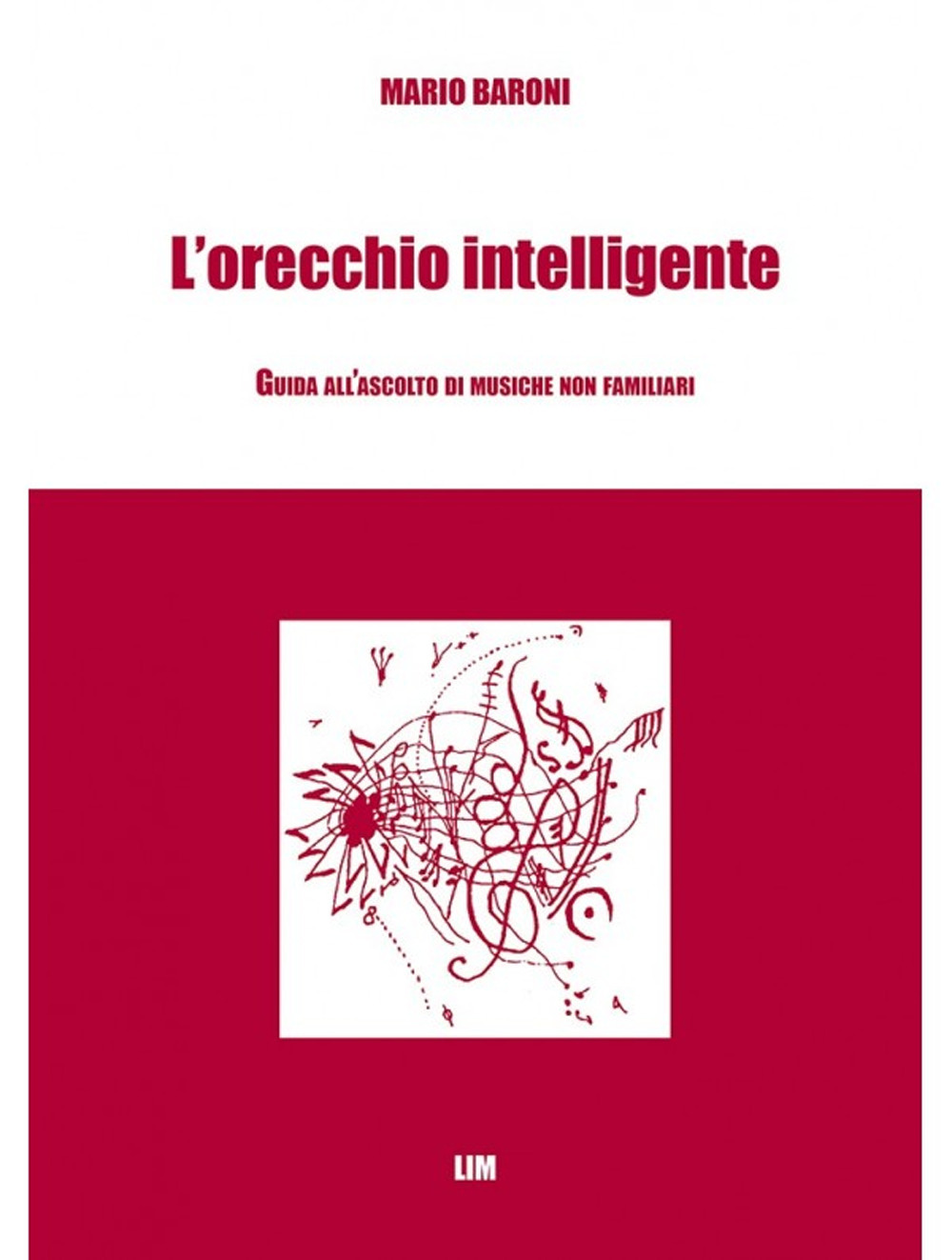 L'orecchio intelligente. Guida all'ascolto di musiche non familiari