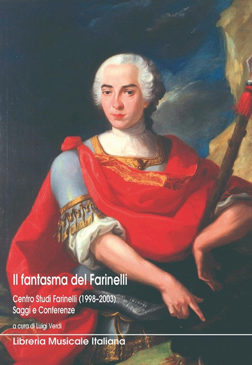 Il fantasma del Farinelli. Centro studi Farinelli (1998-2003). Saggi e conferenze