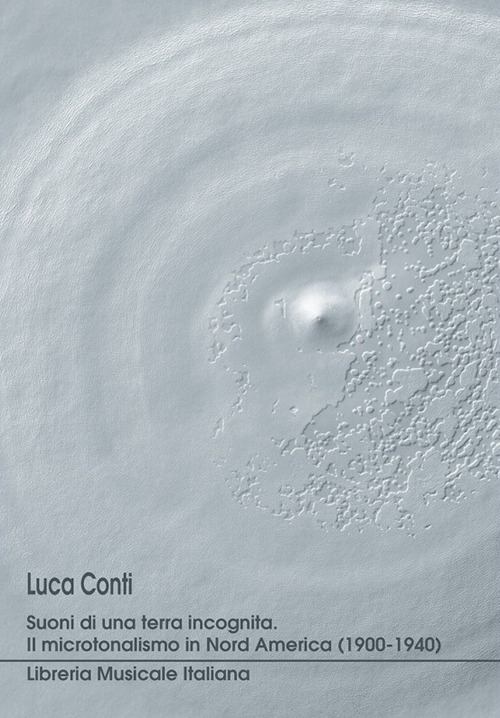 Suoni di una terra incognita. Il microtonalismo in nord America (1900-1940)