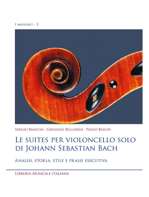 Le suites per violoncello solo di Johann Sebastian Bach. Analisi, storia, stile e prassi esecutiva