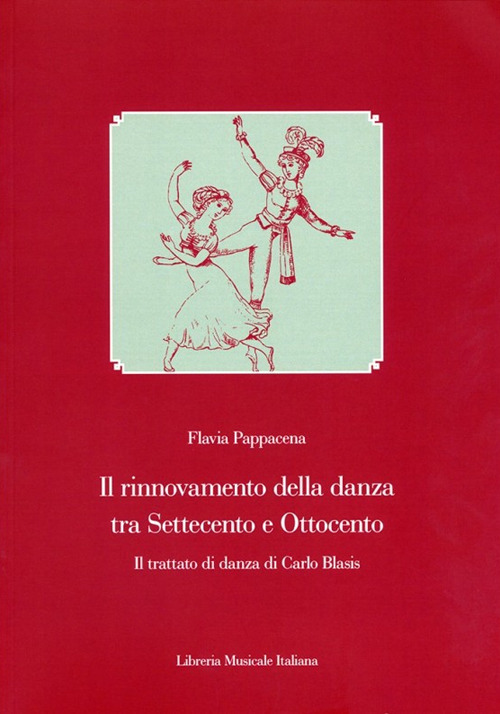 Il rinnovamento della danza tra Settecento e Ottocento. Il Trattato di danza di Carlo Blasis