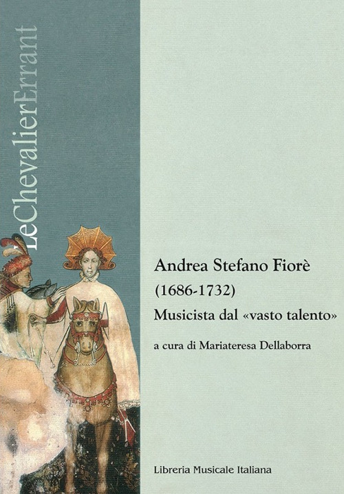 Andrea Stefano Fiorè (1686-1732). Musicista dal «vasto talento»