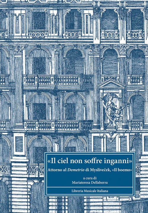 «Il ciel non soffre inganni». Attorno al Demetrio di Myslivecek, «il boemo»