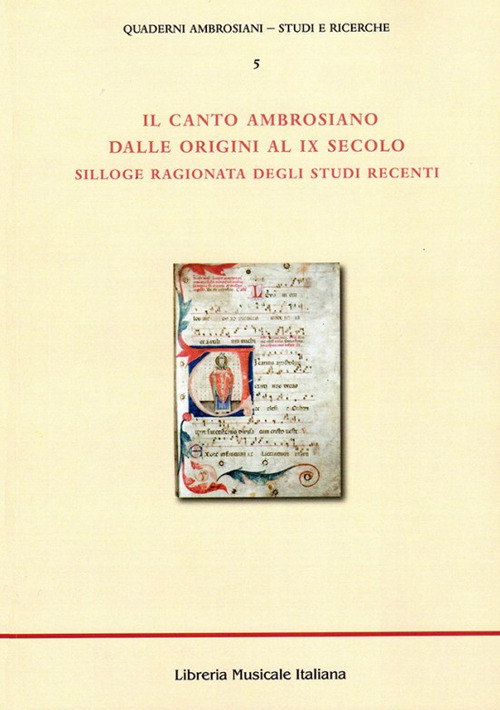 Il canto ambrosiano dalle origini al IX secolo. Silloge ragionata degli studi recenti