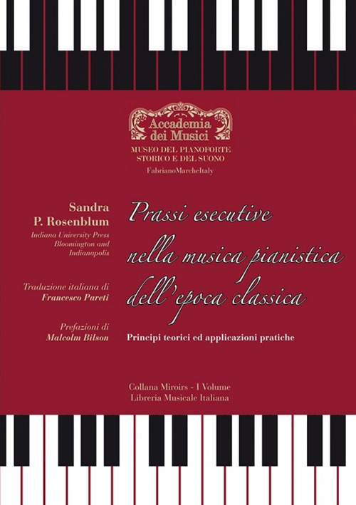 Prassi esecutive nella musica pianistica dell'epoca classica. Principi teorici ed applicazioni pratiche