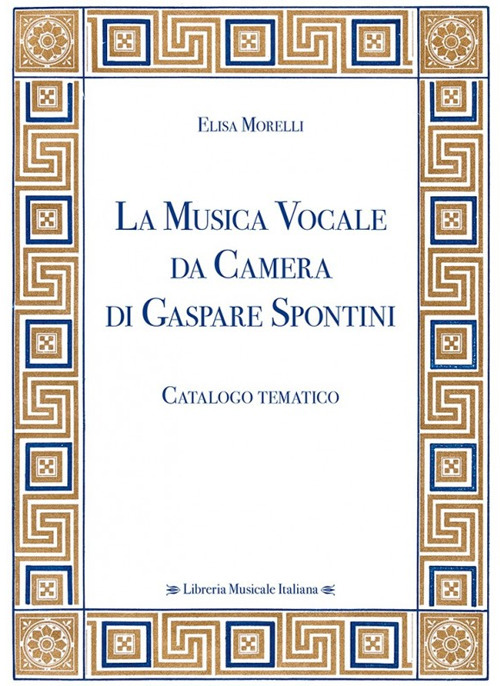 La musica vocale da camera di Gaspare Spontini. Catalogo tematico