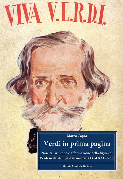 Verdi in prima pagina. Nascita, sviluppo e affermazione della figura di Verdi nella stampa italiana dal XIX al XXI secolo