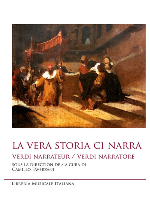 La vera storia ci narra. Verdi narrateur Verdi narratore