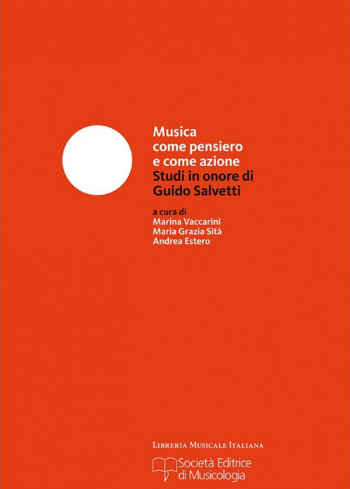 Musica come pensiero e come azione. Studi in onore di Guido Salvetti