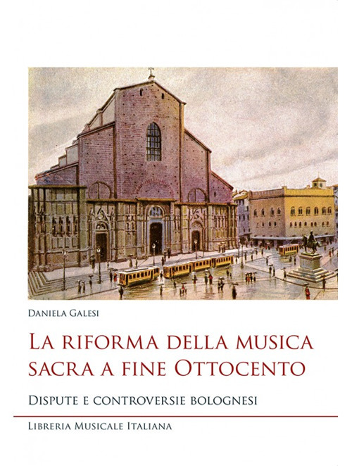 La riforma della musica sacra a fine Ottocento. Dispute e controversie bolognesi