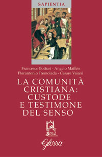 La comunità cristiana, custode e testimone del senso