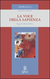 La voce della sapienza. Saggi di teologia biblica